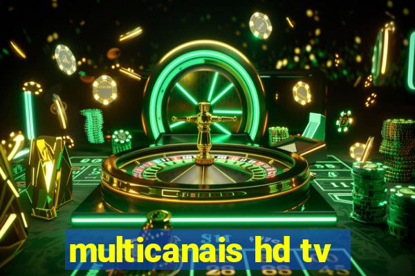 multicanais hd tv